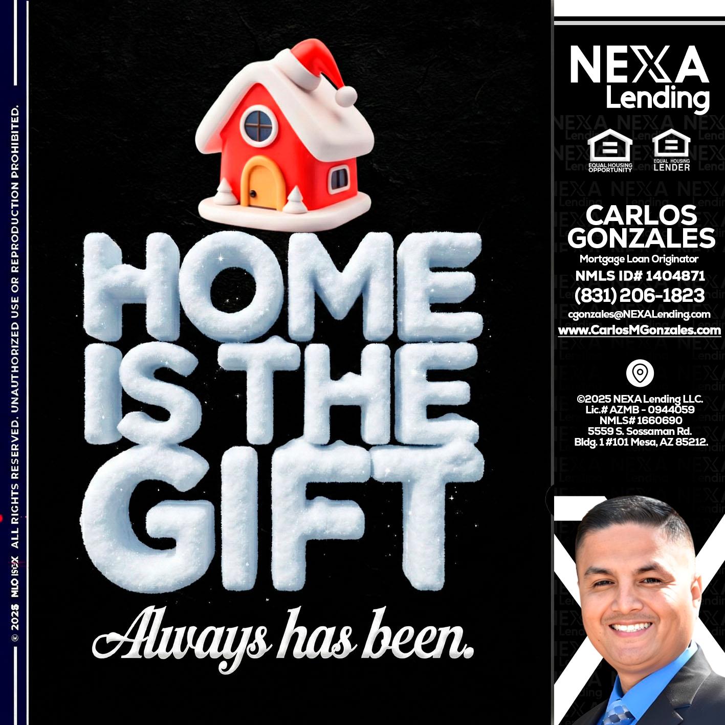 home is the gift - Carlos Gonzales -Mortgage Loan Originator