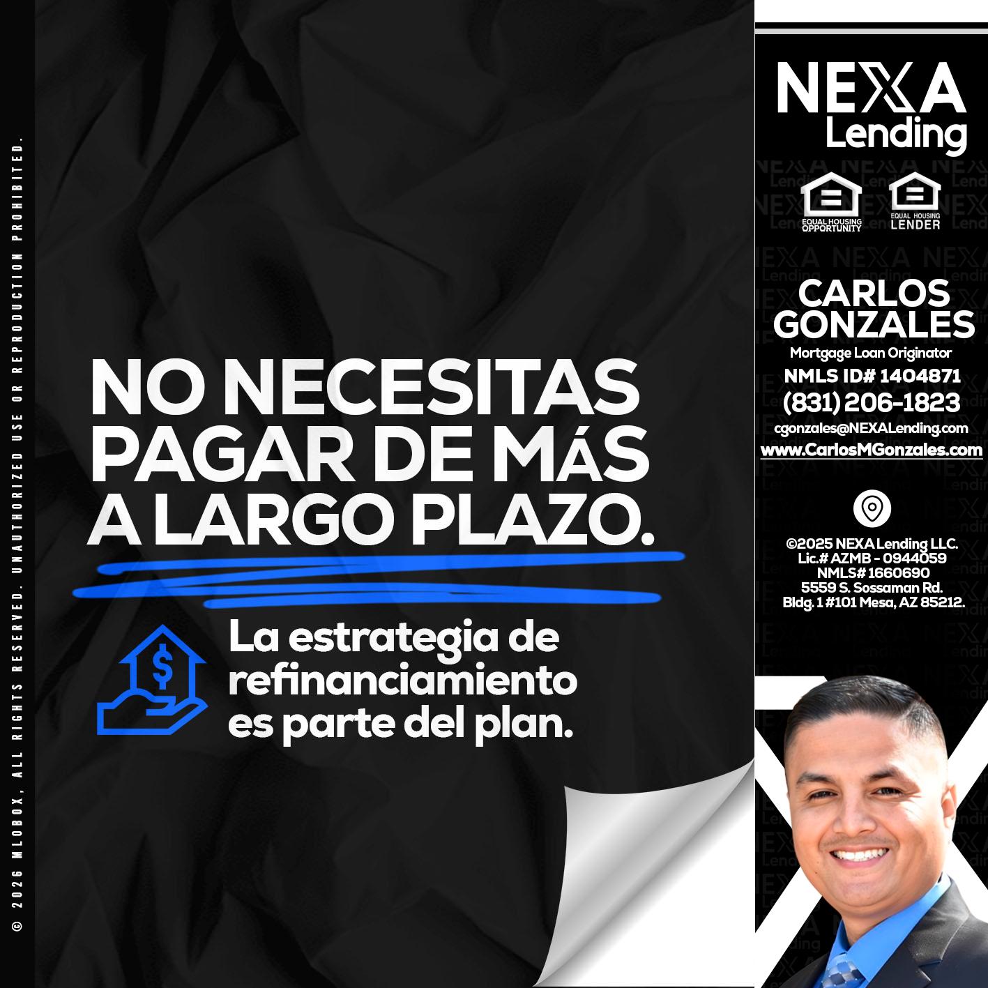 NO NECESITAS PAGAR MAS - Carlos Gonzales -Mortgage Loan Originator
