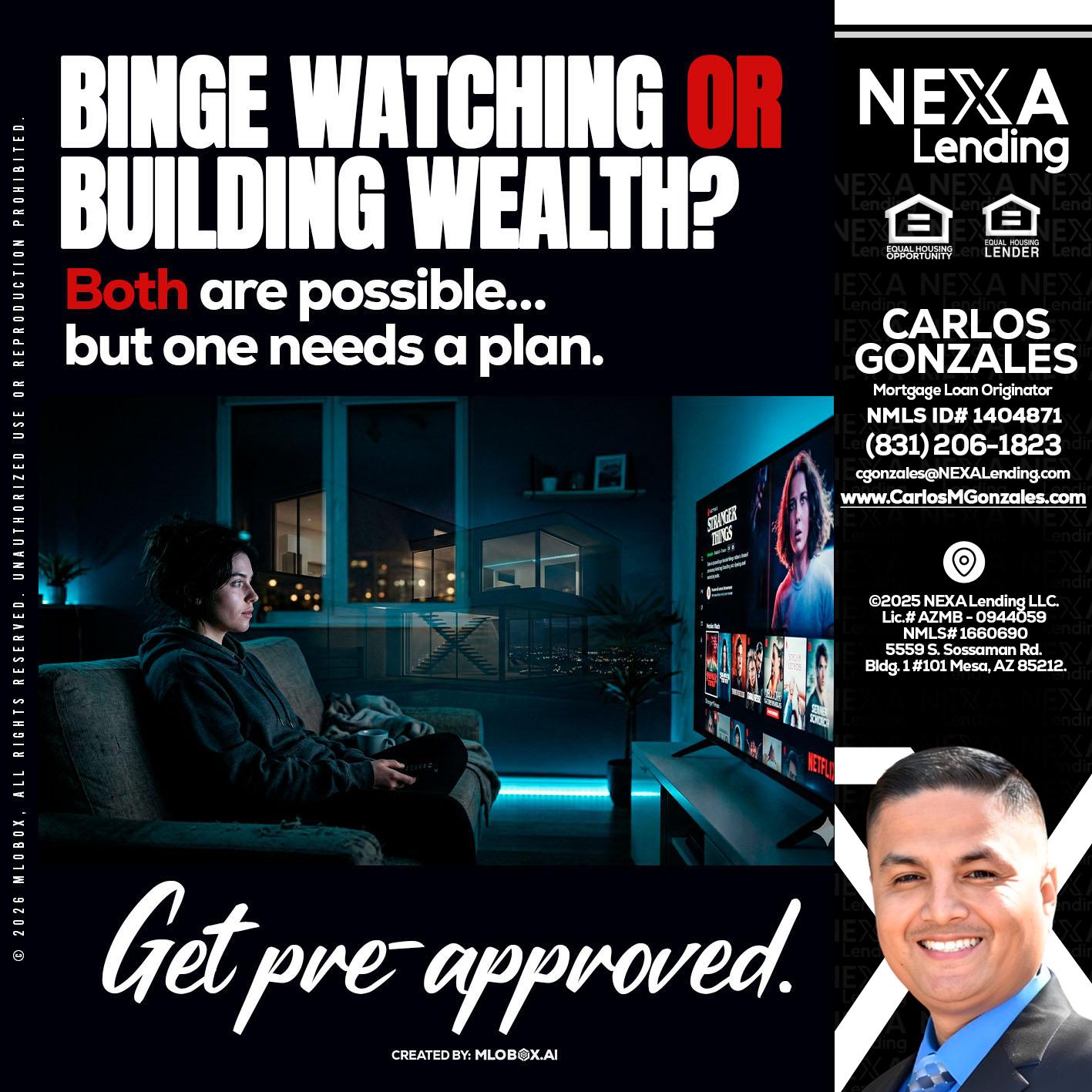 BINGE WATCHING - Carlos Gonzales -Mortgage Loan Originator