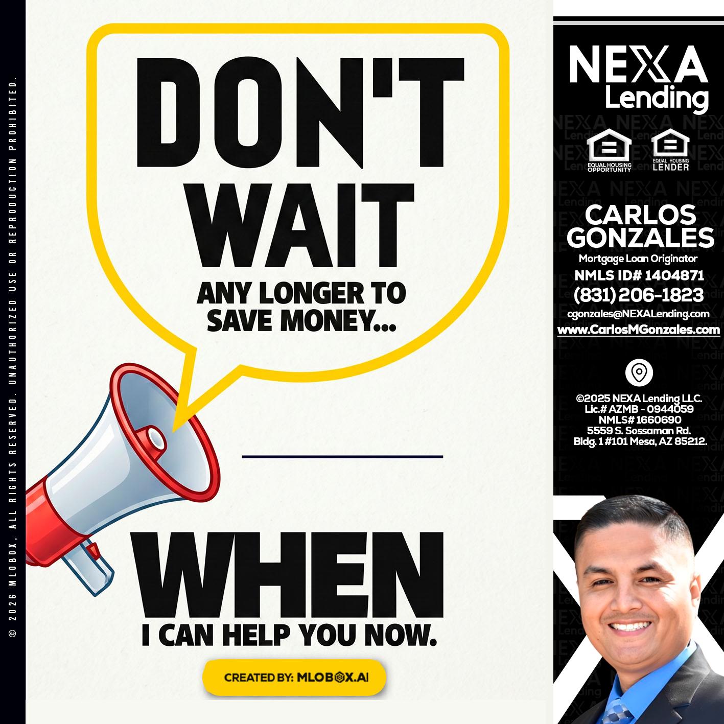 DONT WAIT - Carlos Gonzales -Mortgage Loan Originator