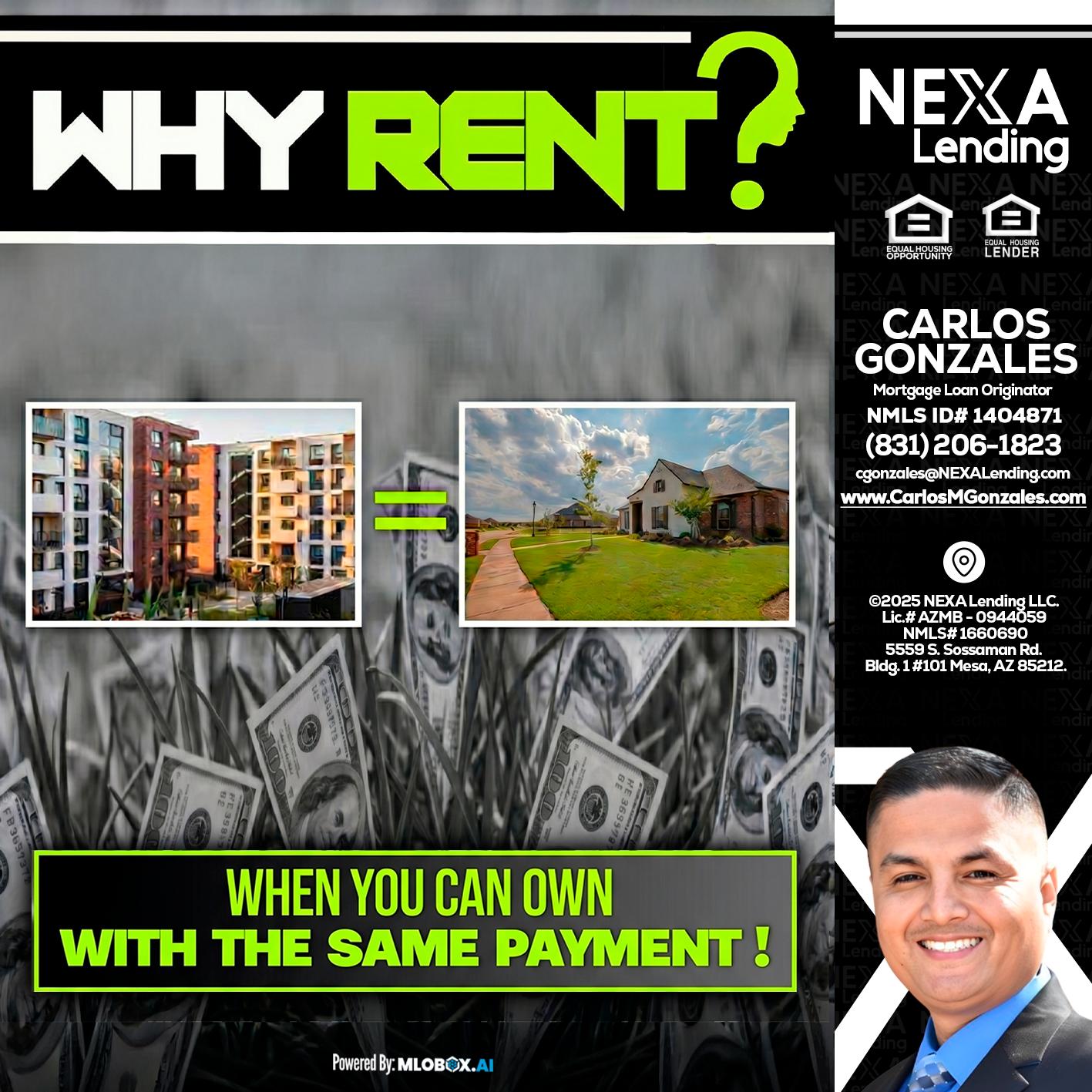 WHY RENT? - Carlos Gonzales -Mortgage Loan Originator