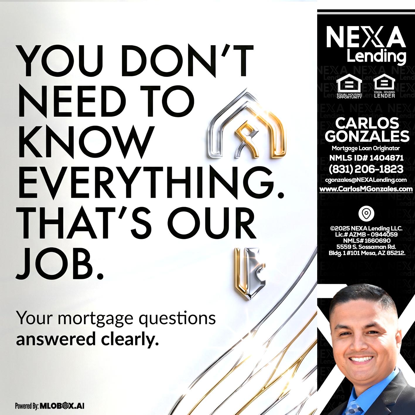 THAT IS OUR JOB - Carlos Gonzales -Mortgage Loan Originator