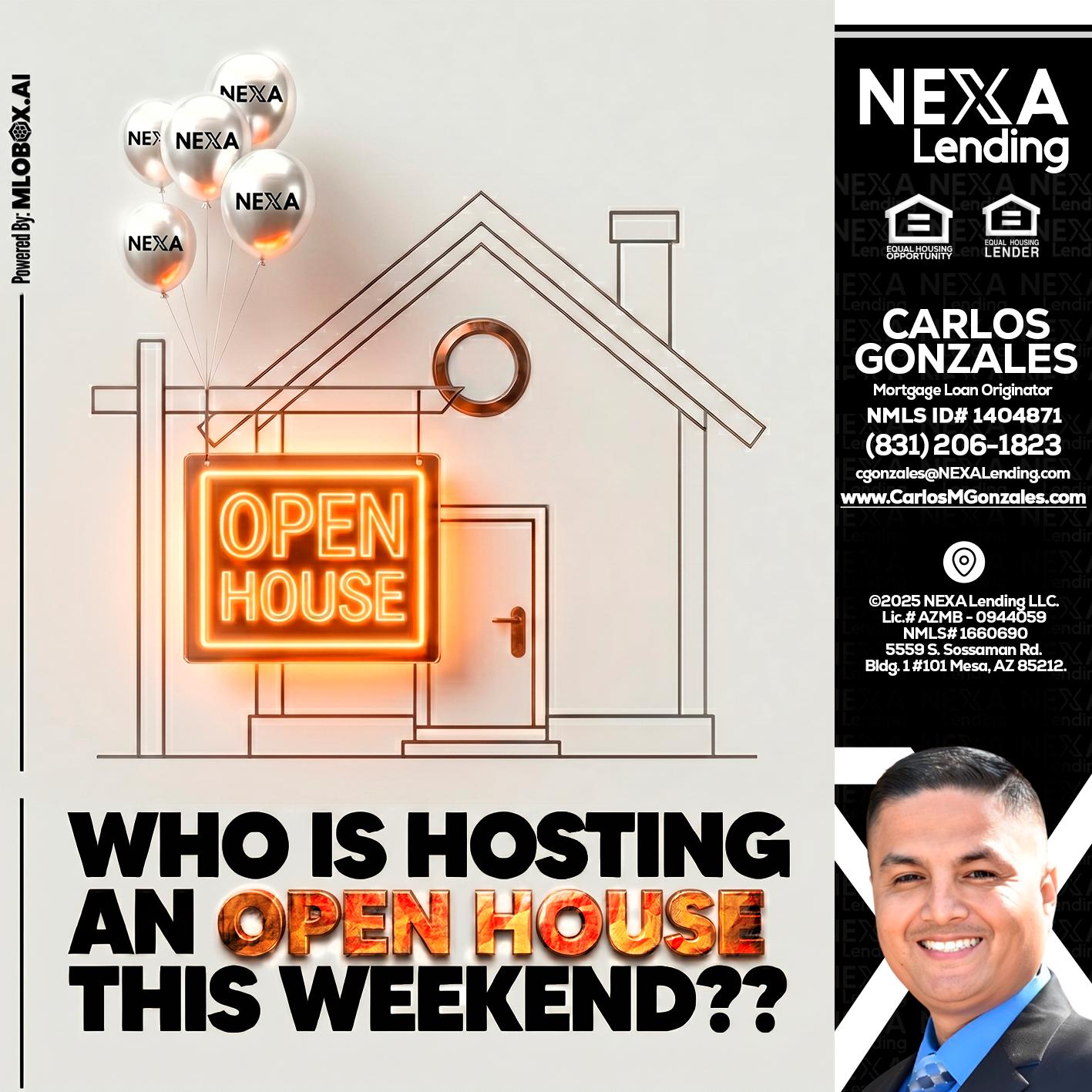 OPEN HOUSES - Carlos Gonzales -Mortgage Loan Originator