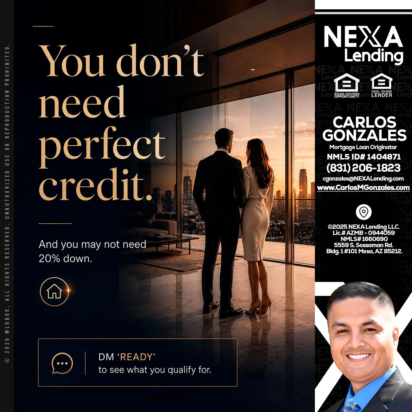 you don't need - Carlos Gonzales -Mortgage Loan Originator