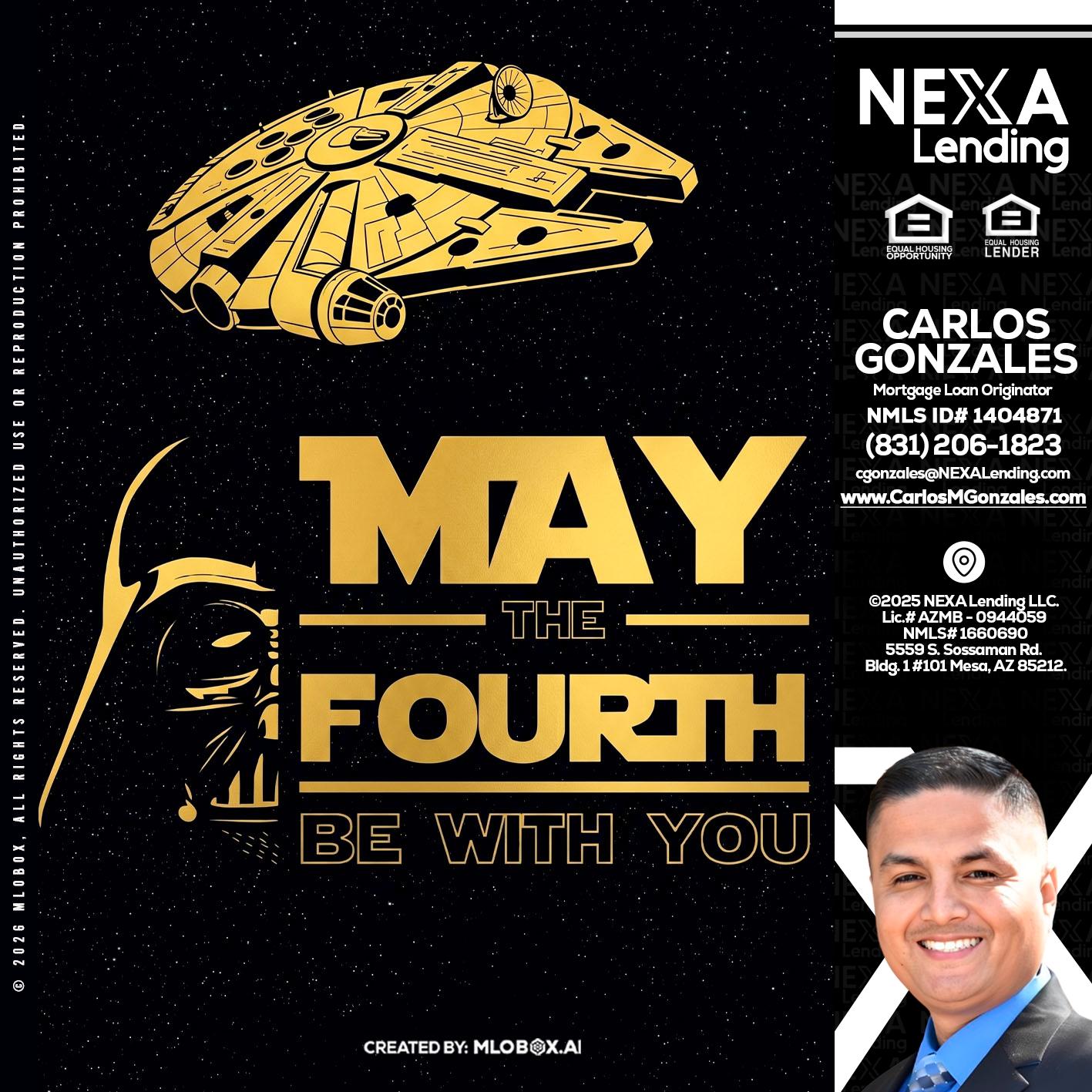 MAY THE FOURTH - Carlos Gonzales -Mortgage Loan Originator