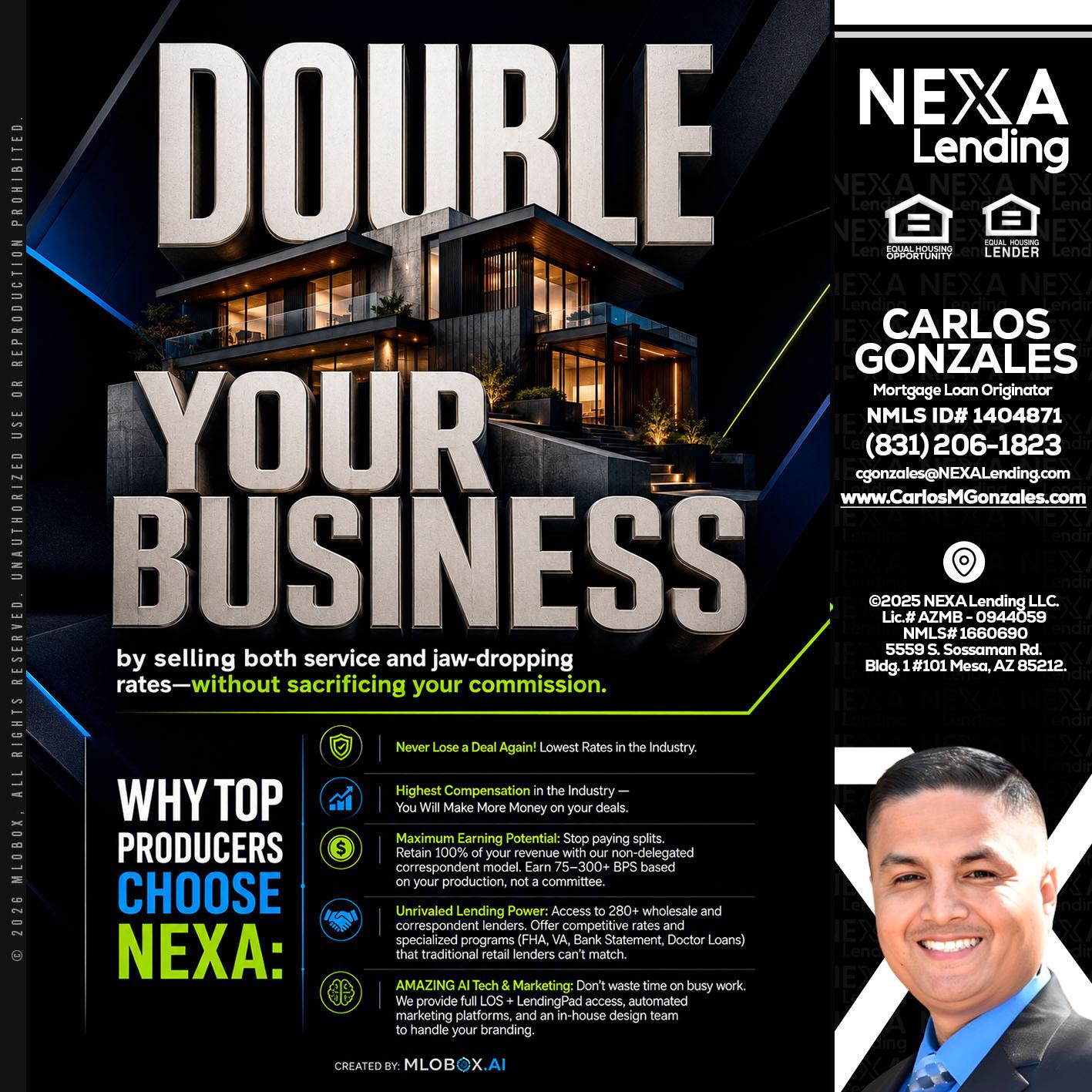 DOUBLE YOUR BUSINESS - Carlos Gonzales -Mortgage Loan Originator